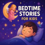 10 Bedtime Stories With Moral Values – Perfect For Kids