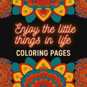 Enjoy Little Things In Life: Fun Coloring Pages | Pdf Of 10 Printable Pages