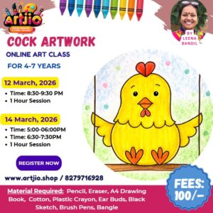 COCK Artwork For 4-7 Years | 1 Day Session | 12 March | 14 March
